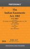 Indian Easements Act 1882 with Model Forms State Amendments & Short Comments