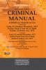 CRIMINAL (CRIMINAL MAJOR ACTS)MANUAL containing Code of Criminal Procedure 1973 Indian Penal Code (45 of 1860) Indian Evidence Act 1872