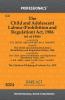 Child and Adolescent Labour (Prohibition and Regulation) Act 1986 alongwith Child and Adolescent Labour Prohibition and Regulation Rules 1988