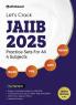IIBF-JAIIB: New 2025 Syllabus & Pattern - 2000 Practice Questions & Solutions | Indian Economy and Financial System (IE&IFS) Principles and Practices of Banking (PPB) Accounting & Financial Management for Bankers (AFM) Retail Banking and Wealth Management (RBWM)