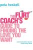 Flirt Coach Guide to Finding the Love You Want