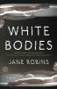 WHITE BODIES