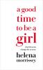 A GOOD TIME TO BE A GIRL