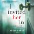 I INVITED HER IN