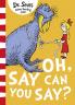 Oh, Say Can You Say?