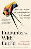 ENCOUNTERS WITH EUCLID
