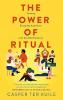 The Power of Ritual: Turning Everyday Activities into Soulful Practices