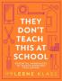 THEY DON’T TEACH THIS AT SCHOOL: ESSENTIAL KNOWLEDGE TO TACK
