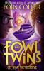 The Fowl Twins (3) — GET WHAT THEY DESERVE