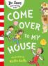 Come Over To My House