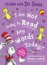 I Am Not Going To Read Any Words Today! [Learn With Dr. Seuss]