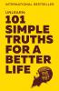 UNLEARN: 101 Simple Truths for a Better Life