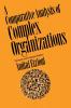 Comparative Analysis of Complex Organizations Rev. Ed.