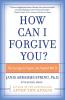 How Can I Forgive You?