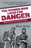 Women Who Lived for Danger