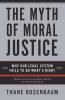 Myth of Moral Justice