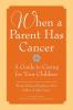 When a Parent Has Cancer