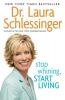 Stop Whining Start Living