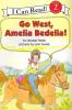 Go West Amelia Bedelia!