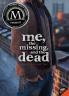 Me the Missing and the Dead