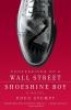 Confessions of a Wall Street Shoeshine Boy