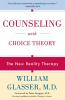 Counseling with Choice Theory