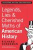 Legends Lies & Cherished Myths of American History