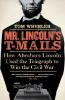 Mr. Lincoln's T-Mails