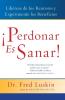 La Perdonar es Sanar!