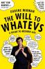 Will to Whatevs