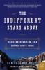 Indifferent Stars Above