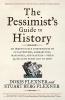 Pessimist's Guide to History 3e