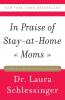 In Praise of Stay-At-Home Moms