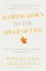 Slowing Down to the Speed of Life