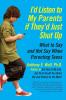 I'd Listen to My Parents If They'd Just Shut Up