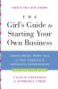 Girl's Guide to Starting Your Own Business