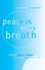 Peace Is Every Breath