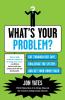 What's Your Problem?