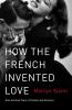 How the French Invented Love