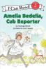 AMELIA BEDELIA, CUB REPORTER