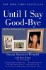 Until I Say Good-Bye