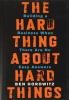 Hard Thing about Hard Things