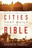 Cities That Built the Bible