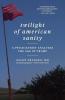 Twilight of American Sanity