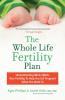 Whole Life Fertility Plan