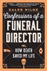 Confessions of a Funeral Director