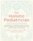Holistic Pediatrician Twentieth Anniversary Revised Edition