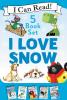 I Love Snow: I Can Read 5-Book Box Set