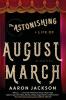 Astonishing Life of August March