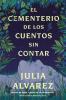 Cemetery of Untold Stories \ El Cementerio de Los Cuentos Sin Contar (Sp. Ed.)